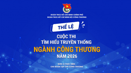 Thể lệ Cuộc thi Tìm hiểu truyền thống ngành Công Thương năm 2026