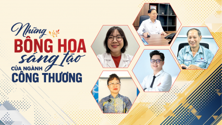 Những bông hoa sáng tạo của ngành Công Thương