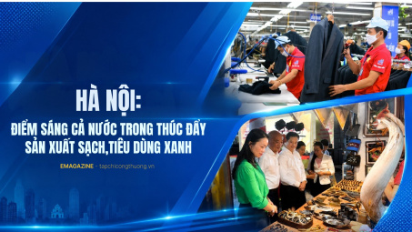 [Emagazine] Hà Nội: Điểm sáng cả nước trong thúc đẩy sản xuất sạch, tiêu dùng xanh