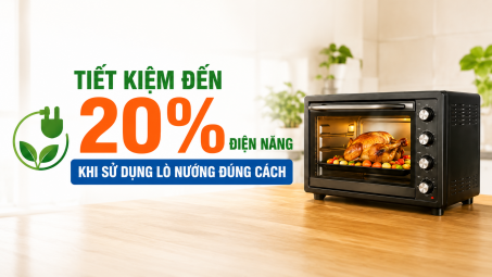 [TIẾT KIỆM ĐIỆN] Tiết kiệm đến 20% điện năng khi sử dụng lò nướng đúng cách