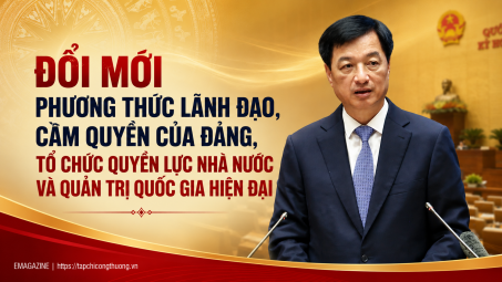 [eMagazine] Đổi mới phương thức lãnh đạo, cầm quyền của Đảng, tổ chức quyền lực nhà nước và quản trị quốc gia hiện đại