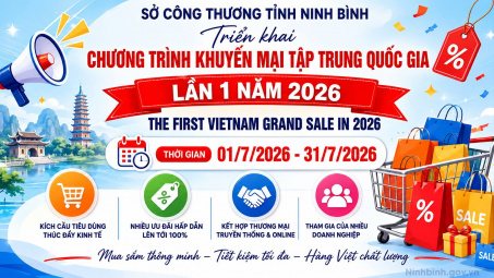 Chương trình Khuyến mại tập trung quốc gia lần 1 năm 2026 diễn ra từ ngày 01- 31/7 trên toàn tỉnh Ninh Bình