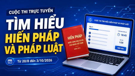 Phát động Cuộc thi trực tuyến tìm hiểu Hiến pháp và pháp luật trên Cổng Pháp luật quốc gia