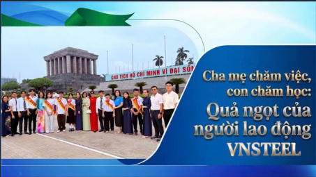 Cha mẹ chăm việc, con chăm học: Quả ngọt của người lao động Tổng công ty Thép Việt Nam