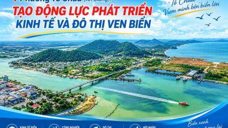 Phường Tô Châu (An Giang): Tạo động lực phát triển kinh tế và đô thị ven biển