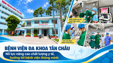 Bệnh viện Đa khoa Tân Châu (An Giang): Nỗ lực nâng cao chất lượng y tế, hướng tới bệnh viện thông minh