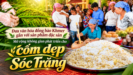 (Emagazine) Đưa văn hóa đồng bào Khmer gắn với sản phẩm đặc sản: Mở rộng không gian phát triển cho cốm dẹp Sóc Trăng