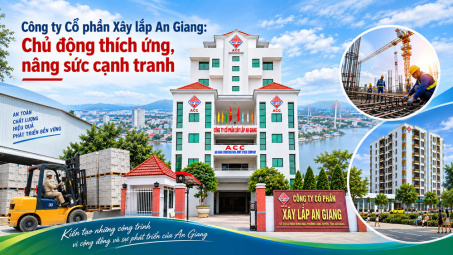 Công ty Cổ phần Xây lắp An Giang: Chủ động thích ứng, nâng sức cạnh tranh