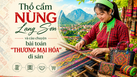 [Emagazine] Thổ cẩm Nùng Lạng Sơn và câu chuyện bài toán "thương mại hóa" di sản