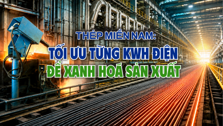 Thép Miền Nam: Từ chống lãng phí đến tối ưu từng kWh điện