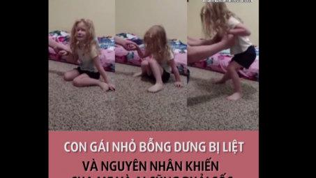 Con gái nhỏ bỗng bị liệt và nguyên nhân thường gặp khiến ai cũng bất ngờ