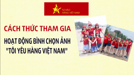 Tham gia bình chọn ảnh "Tôi yêu hàng Việt Nam" - Cơ hội nhận ngay giải thưởng lên tới 40 triệu đồng