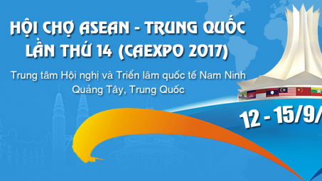 Sắp diễn ra Hội chợ Trung Quốc – ASEAN lần thứ 14 (CAEXPO 2017)