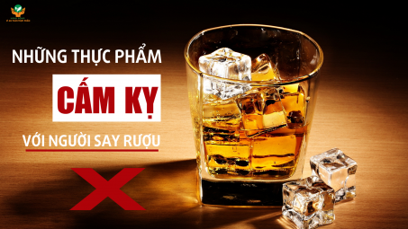 Những thực phẩm "cấm kỵ" đối với người say rượu 