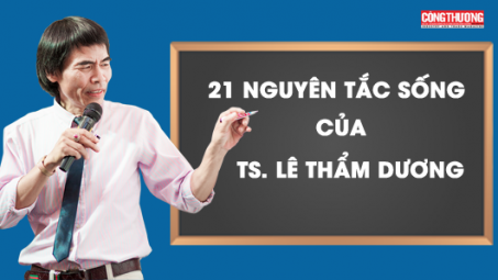 21 nguyên tắc sống của TS. Lê Thẩm Dương