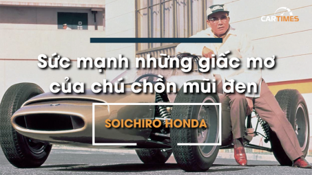 Soichiro Honda - Sức mạnh những giấc mơ của "chú chồn mũi đen"