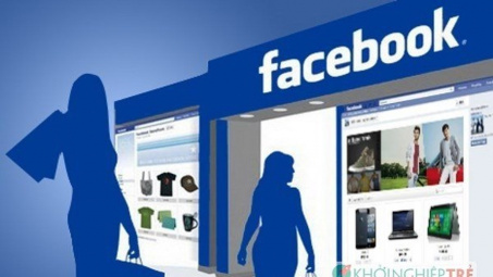 Bán hàng trên Facebook không cần phải đăng ký với Bộ Công Thương