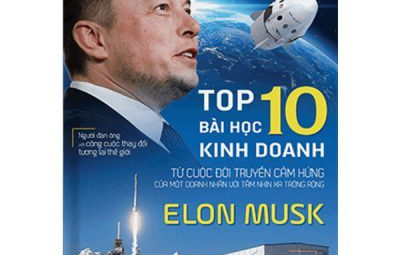 ELON MUSK – Top 10 Bài học kinh doanh