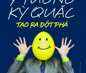Ý tưởng kỳ quặc tạo ra đột phá