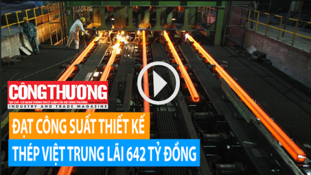 Ngày 9/8/2018 l Bản tin Sự kiện và con số Công Thương - Đạt công suất thiết kế, Thép Việt - Trung lãi 642 tỷ