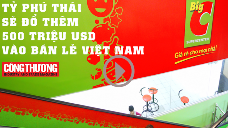 Ngày 23/8/2018 l Bản tin Sự kiện và con số Công Thương - Tỷ phú Thái sẽ đổ thêm 500 triệu USD vào bán lẻ Việt Nam