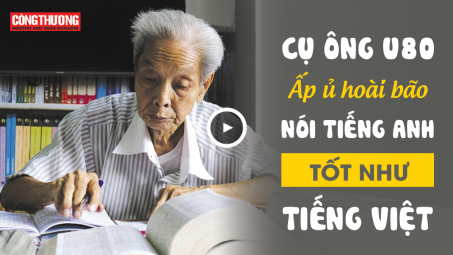 Cụ ông U80 ấp ủ hoài bão nói Tiếng anh tốt như Tiếng Việt