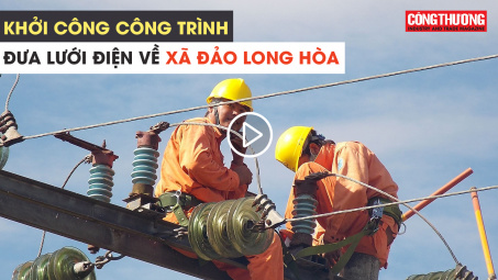 Ngày 7/9/2018 l Bản tin Sự kiện và Con số Công Thương - Khởi công công trình đưa lưới điện về xã đảo Long Hòa