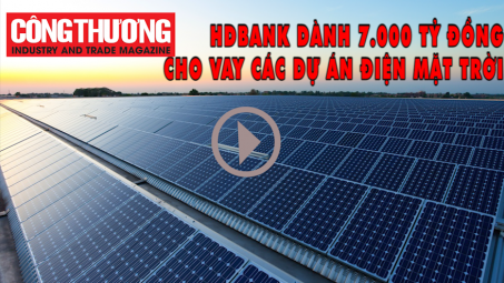 Ngày 12.10.2018 l Bản tin Sự kiện và Con số: HDBank dành 7000 tỷ đồng cho vay các dự án điện mặt trời