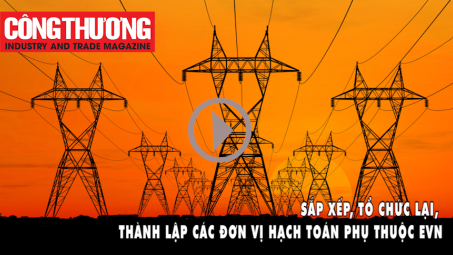 Ngày 17/10/2018 l Bản tin Sự kiện và Con số: Sắp xếp, tổ chức lại, thành lập các đơn vị hạch toán phụ thuộc EVN