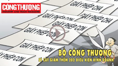 Ngày 18/10/2018 l Bản tin Sự kiện và Con số: Bộ Công Thương sẽ cắt giảm thêm 202 điều kiện kinh doanh