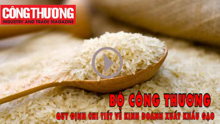 Ngày 20/10/2018 l Bản tin Sự kiện và Con số: Bộ Công Thương quy định chi tiết về kinh doanh xuất khẩu gạo