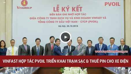 Ngày 26/10/2018 l Bản tin Sự kiện và Con số Công Thương - Vinfast hợp tác PV Oil triển khai trạm sạc và thuê pin cho xe điện
