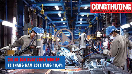Ngày 30/10/2018 l Bản tin Sự kiện và Con số:Chỉ số sản xuất công nghiệp 10 tháng năm 2018 tăng 10,4%