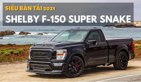 Shelby F-150 Super Snake 2021: Siêu bán tải giá 2,6 tỷ