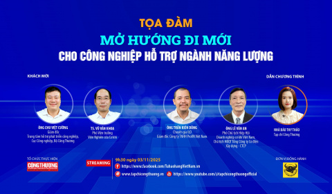 [TRỰC TUYẾN] Mở hướng đi mới cho công nghiệp hỗ trợ ngành năng lượng