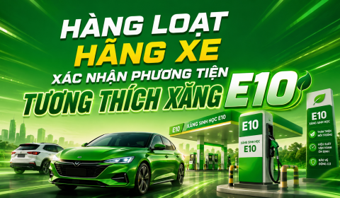 Hàng loạt hãng xe xác nhận phương tiện tương thích với xăng E10