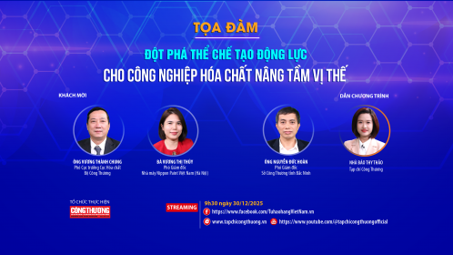 [TRỰC TUYẾN] Đột phá thể chế tạo động lực cho công nghiệp hóa chất nâng tầm vị thế