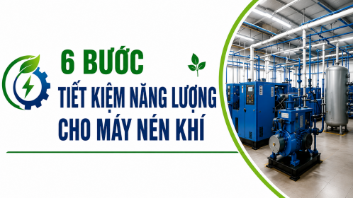 [TIẾT KIỆM ĐIỆN] 6 bước tiết kiệm năng lượng cho máy nén khí