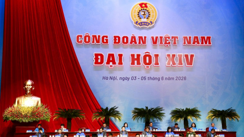 Thông báo nhanh Kết quả đại hội XIV Công đoàn Việt Nam Nhiệm kỳ 2026 - 2031
