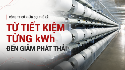 [Emagazine] Công ty Cổ phần Sợi Thế Kỷ: Từ tiết kiệm từng kWh đến giảm phát thải