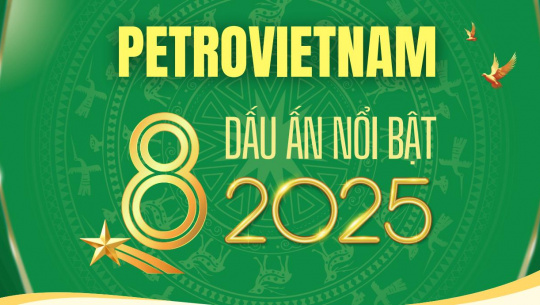 Petrovietnam - 8 dấu ấn nổi bật năm 2025
