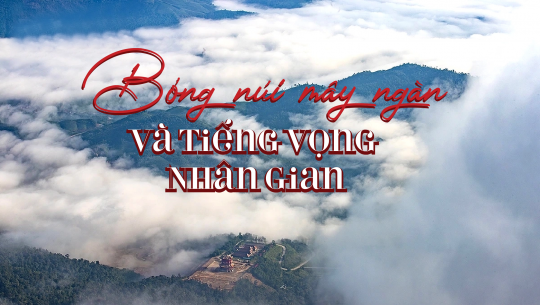 [eMagazines] Bóng núi mây ngàn và tiếng vọng nhân gian