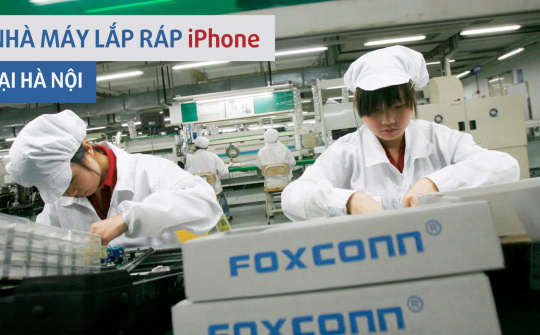 Ngày 7/12/18 l Sự kiện & Con số Công Thương: Foxconn xem xét mở nhà máy lắp ráp iPhone ở Hà Nội