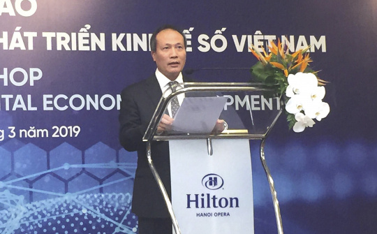 Muốn phát triển kinh tế số, Việt Nam cần tiếp tục thúc đẩy hoàn thiện chính sách