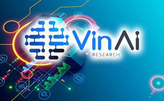 Vingroup chính thức thành lập Viện Nghiên cứu Trí tuệ nhân tạo (AI)
