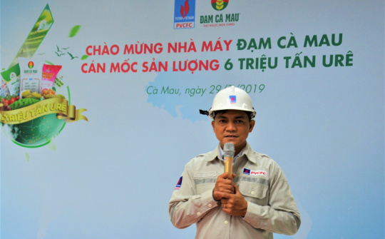 Đạm Cà Mau cán mức 6 triệu tấn Urê