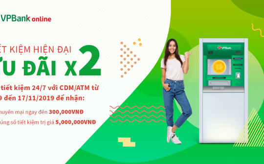 Gửi tiết kiệm qua ATM tại VPBank, có tiền "đút túi"