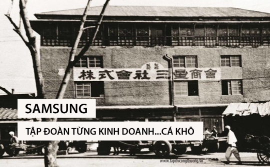 Samsung – Hành trình từ cá khô đến “ông lớn” công nghệ