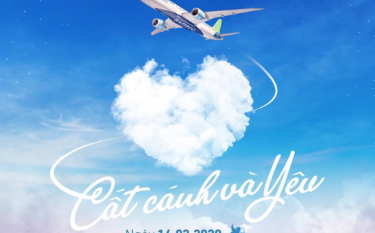Mùa yêu đong đầy với ưu đãi “Cất cánh và Yêu” của Bamboo Airways