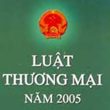 Một số giải pháp hoàn thiện Luật Thương mại năm 2005 trong giai đoạn hiện nay ở Việt Nam